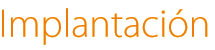 Implantación