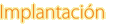 Implantación
